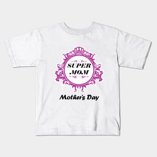 super mom-mother's daygifts Kids T-Shirt